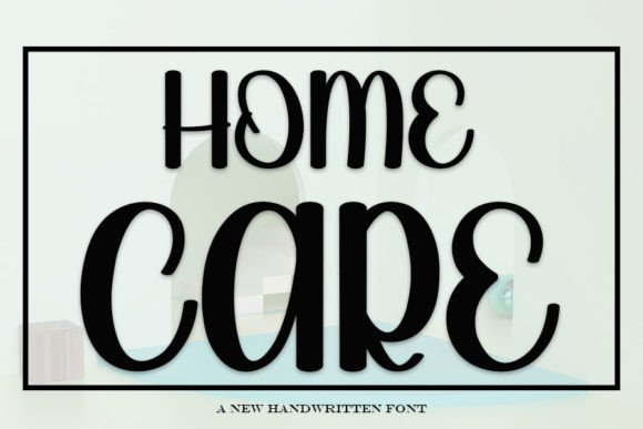 Home Care: The Elegant Script Font for Scroll-Stopping Brand Content